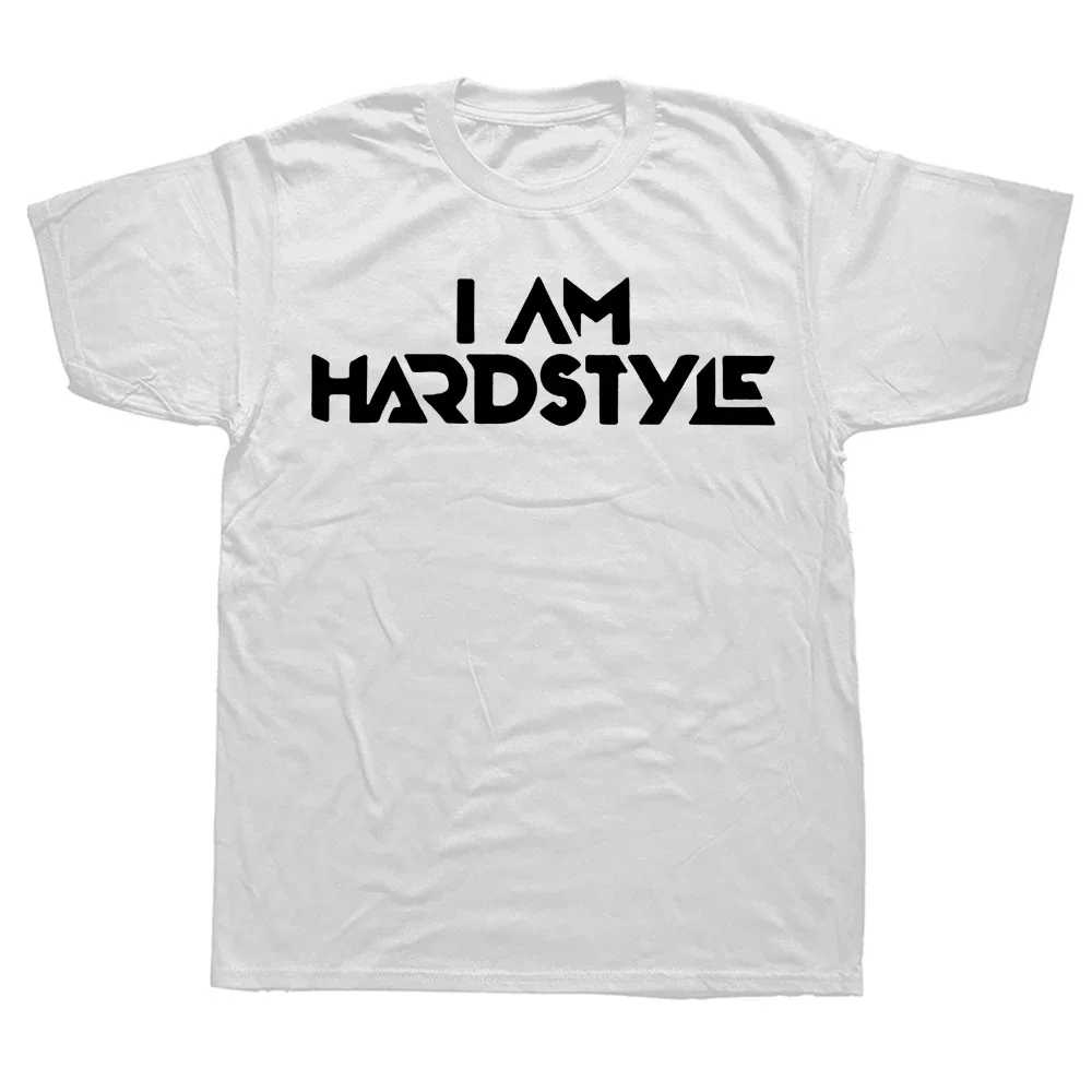 I Am Hardstyle Music Hardcore Dance DJ Techno Club Party EDM Camisas Cotton Short Sleeve Hot sale outfits fashion Round neck new