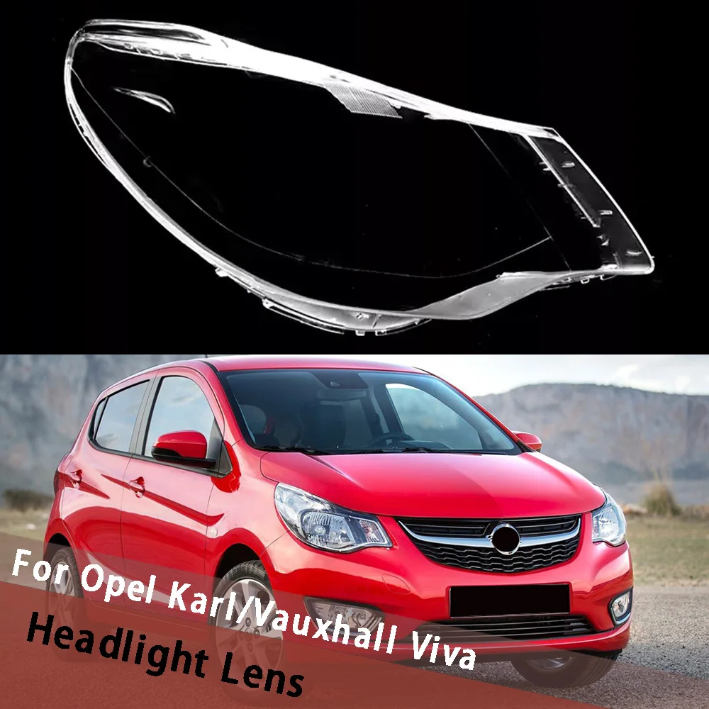 

For Opel Karl Vauxhall Viva Car Headlight Lens Cover Head Light Housing Transparent Lampshade Headlamp Shell Plexiglass