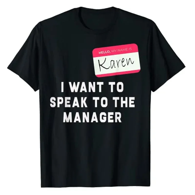 Karen Halloween Costume - Funny T-Shirt Hello My Name Is Karen I Want To Speak To The Manager Sayings Quote Graphic Tee Tops