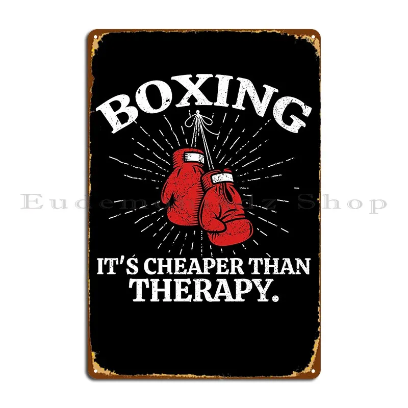 Boxing It Cheaper Than Therapy Sport Martial Art Mma Metal Signs Rusty Pub Cinema Customized Cinema Tin Sign Poster