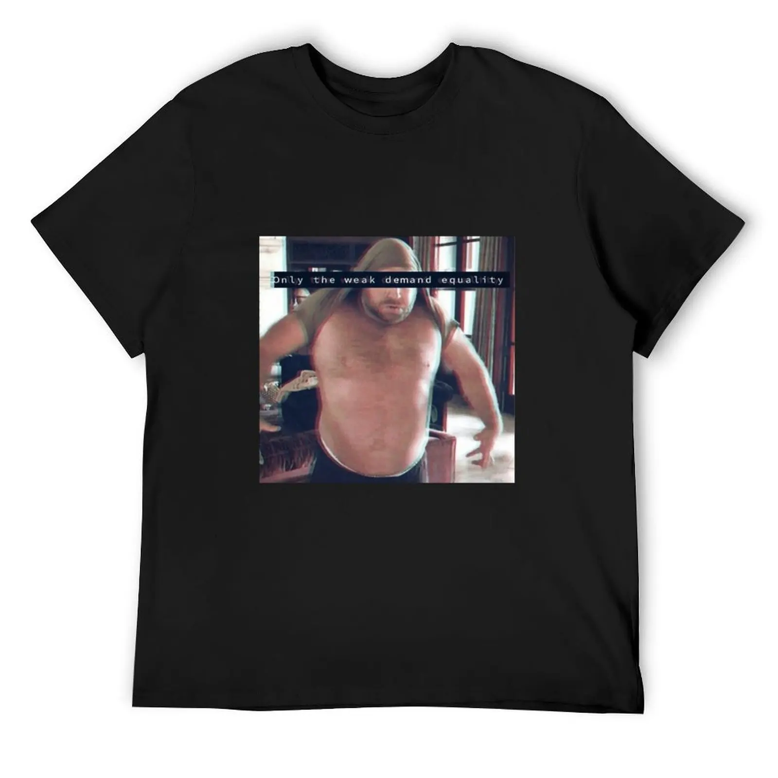 

AJ only the weak demand equality T-Shirt shirts graphic tee sweat men workout shirt