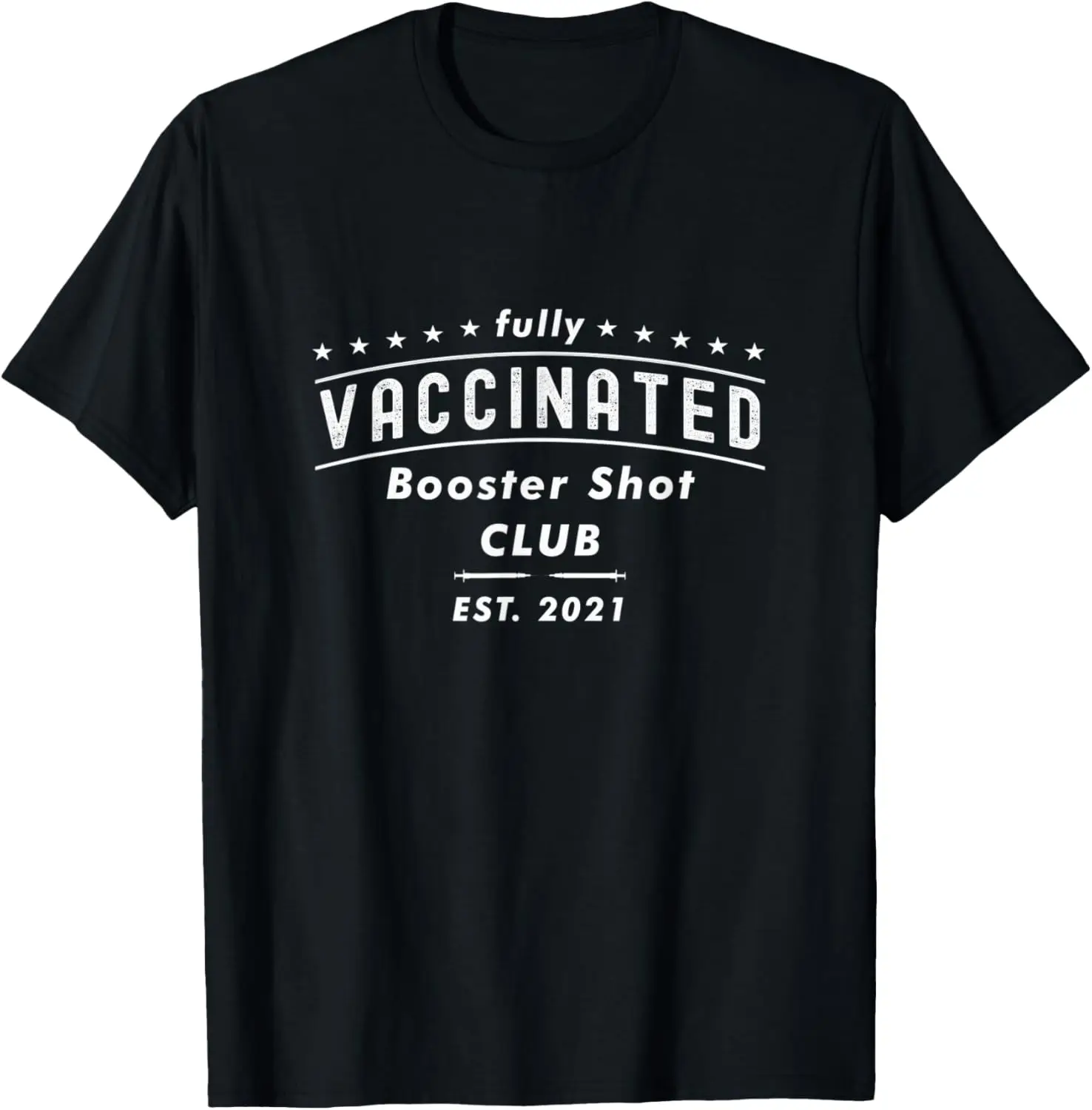 

Fully Vaccinated Booster Shot Club Funny Pro Vaccine 2021 T-Shirt