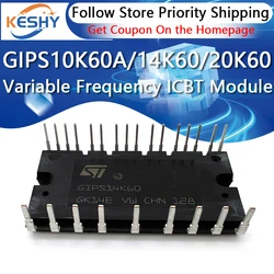 GIPS10K60A GIPS14K60 GIPS20K60 New Original Module Variable Frequency Air Conditioning Power Module Driving