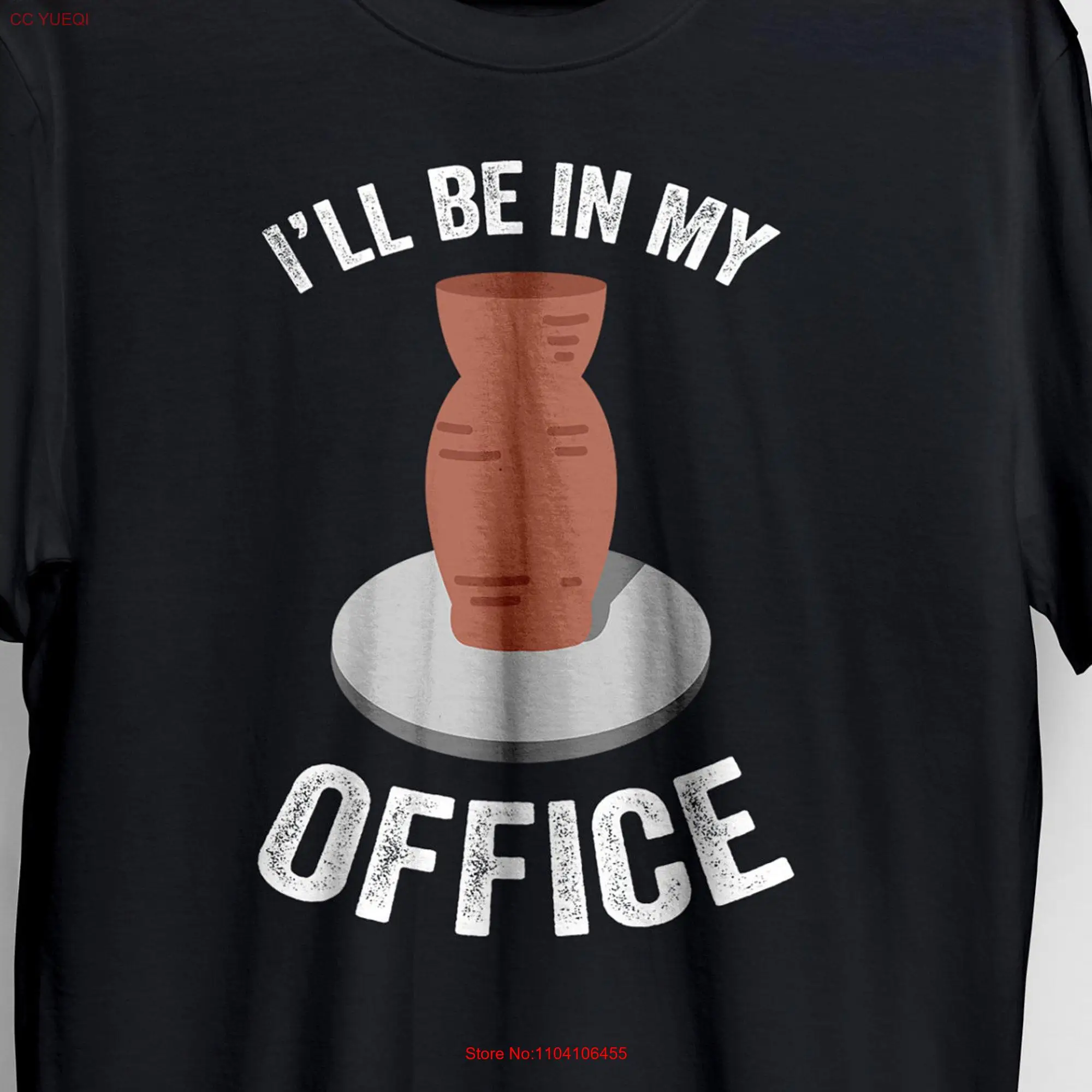 I'll Be In My office Pottery T Shirt Lover Artist Funny Cute  long or short sleeves