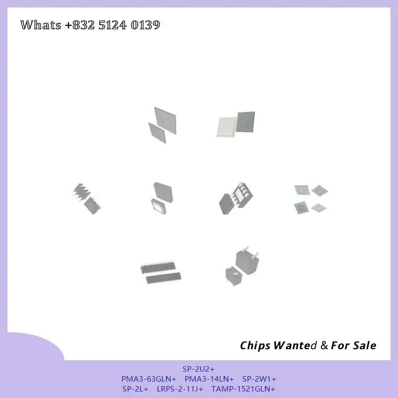 chip chip Integrated circuit chip MCU chip SP-2U2+ PMA3-63GLN+ PMA3-14LN+ SP-2W1+ SP-2L+ LRPS-2-11J+ TAMP-1521GLN+