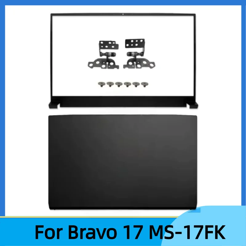

Новинка для Bravo 17, A4DDR-202CN 013CN MS-17FK, задняя крышка, ЖК-дисплей, задняя крышка, верхний корпус, корпус/передняя панель/петли