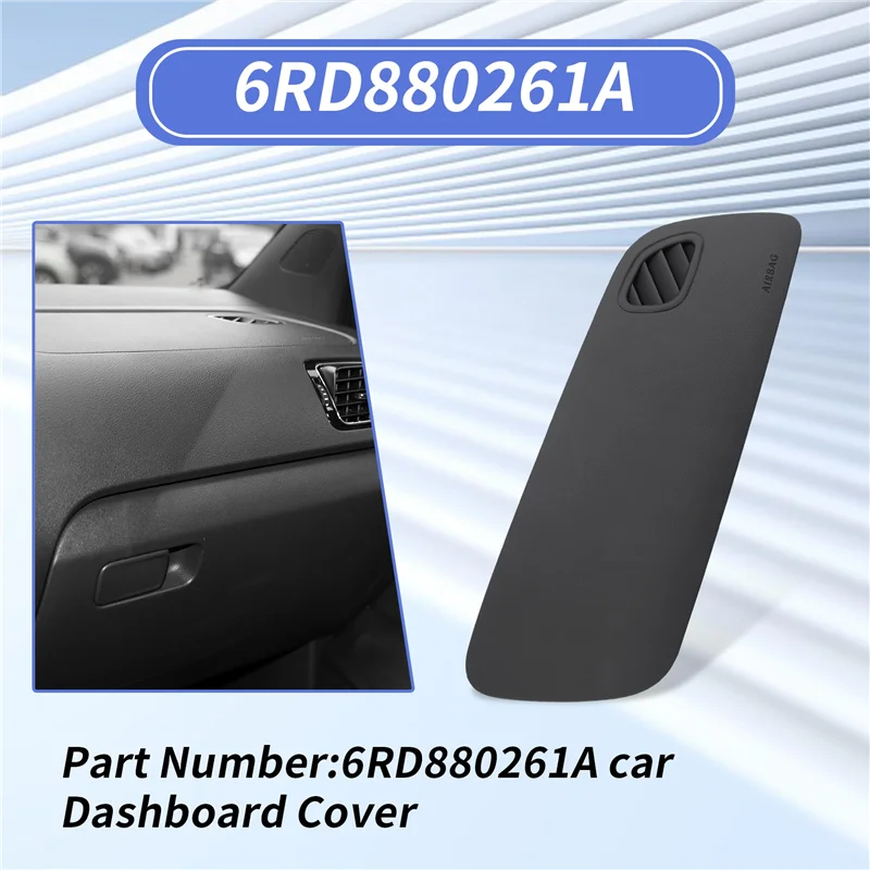 

AC34-Car Passenger Side Instrument Panel Dashboard Cover For Polo 2011 2012 2013 2014 2015 6RD880261A