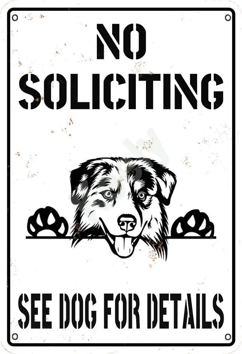 No Soliciting See Dog for Details Australian Shepherd Metal Vintage Tin Sign Wall Decoration 12x8 inches for Cafe Bars Restauran