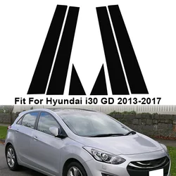 6x Gloss Black Window Door Pillar Posts Trim Cover Sticker Styling Auto Accessories Fit For Hyundai i30 GD Elantra GT 2013-2017