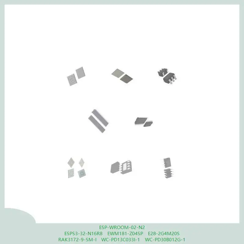 

ESP-WROOM-02-N2 ESPS3-32-N16R8 EWM181-Z04SP E28-2G4M20S RAK3172-9-SM-I WC-PD13C033I-1 WC-PD30B012G-1