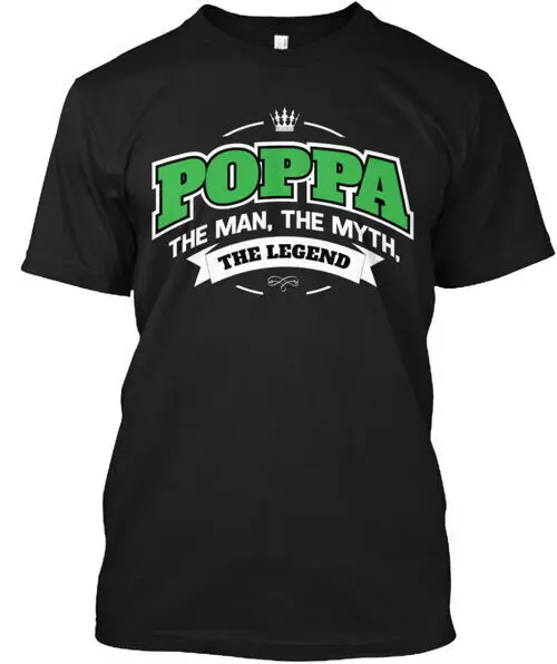 Limited Poppa The Legend T-Shirt Tees High Quality 100%Cotton Short Sleeve