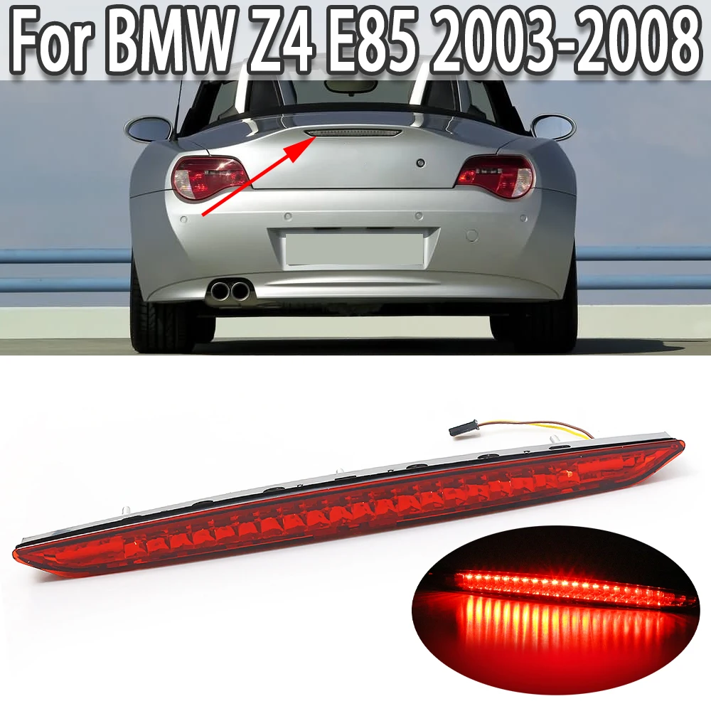 Car 3RD Third Brake Light Rear Trunk Tail Stop Lamp For BMW Z4 E85 2003-2008 63256917378 63256930246