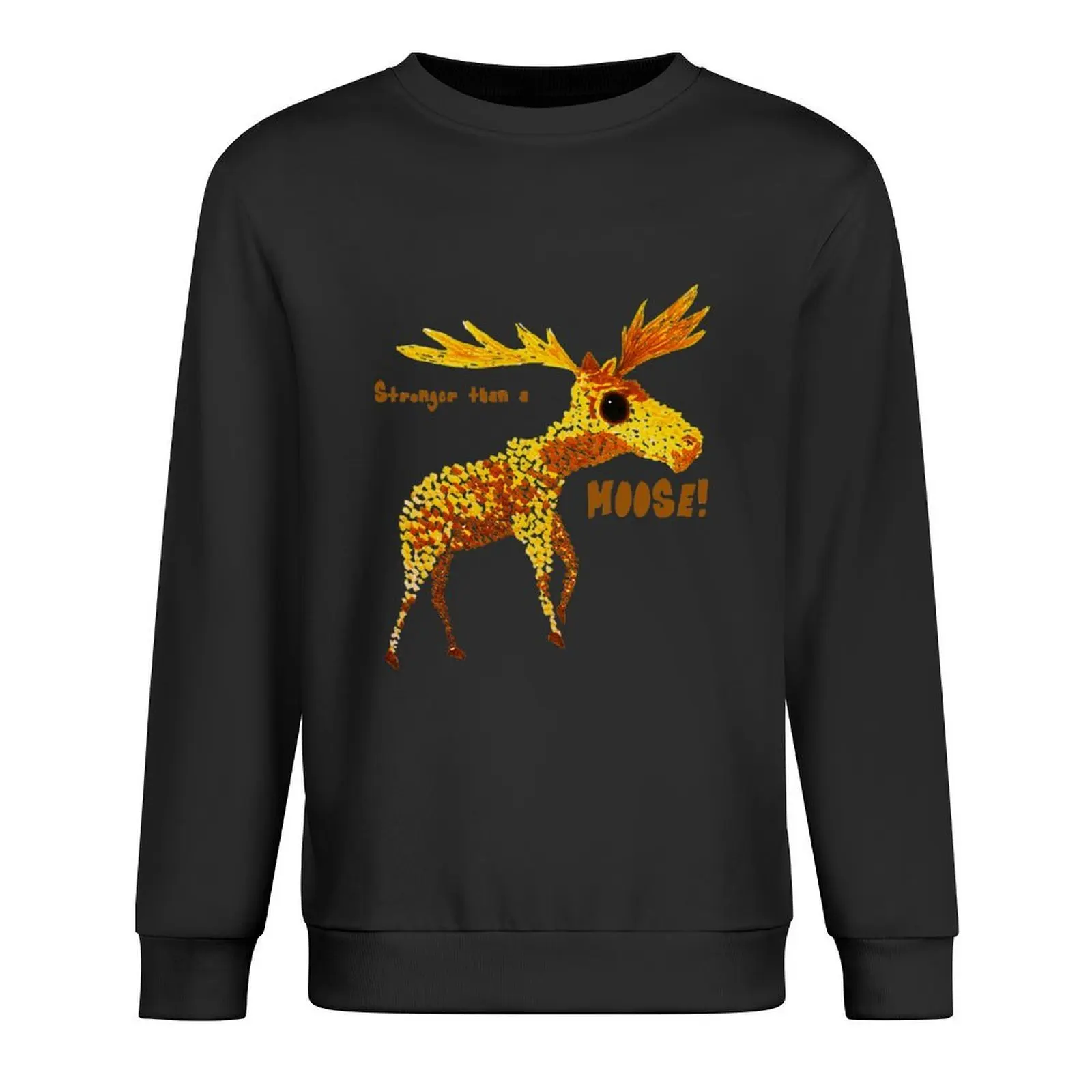 

Stronger than a Moose! Pullover autumn graphic t shirts men autumn jacket men winter clothes sweatshirt male