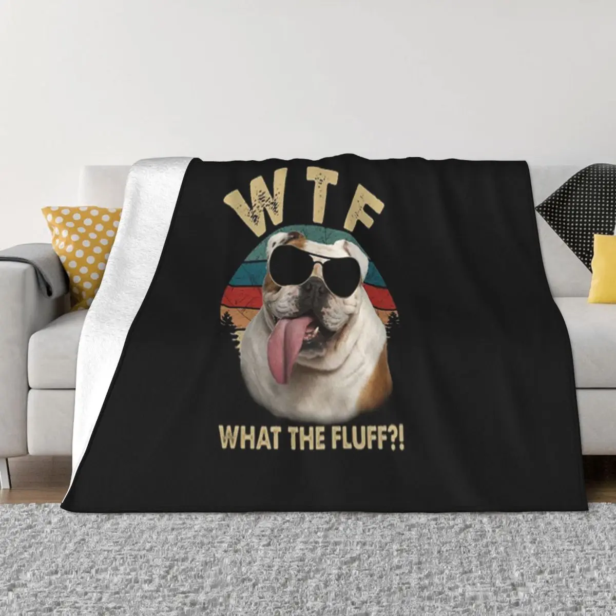 Bulldog Wtf What The Fluff Vintage Womens Interested Hot Sale Normal Original Graphic Letter Women Steampunk Throw Blanket