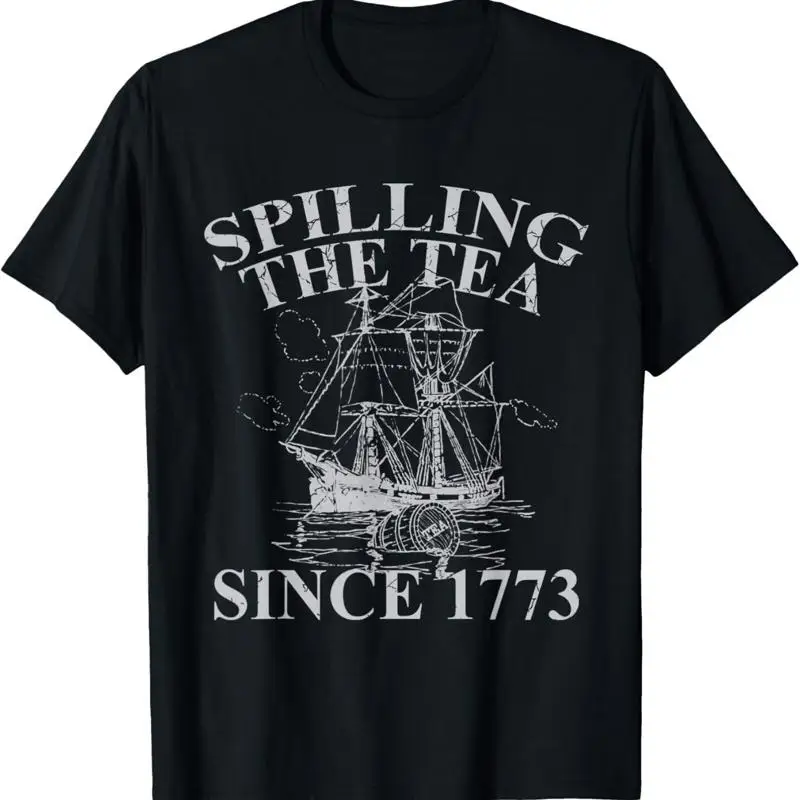 Spilling The Tea Since 1773 T Shirt Funny