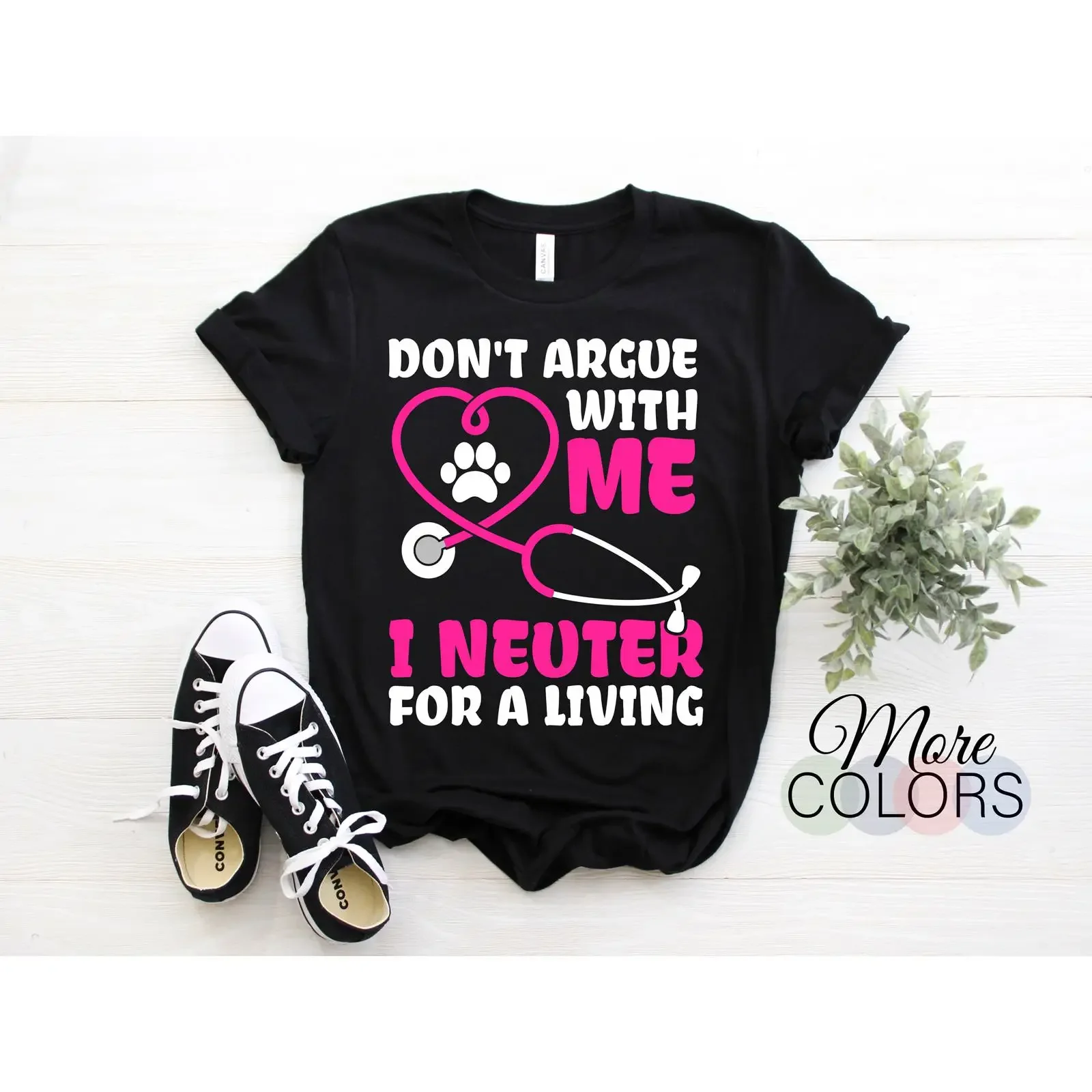 Don't Argue With Me I Neuter For A Living Funny Veterinarian T Shirt Vet Tech Animal Lover Veterinary School vintage Washed
