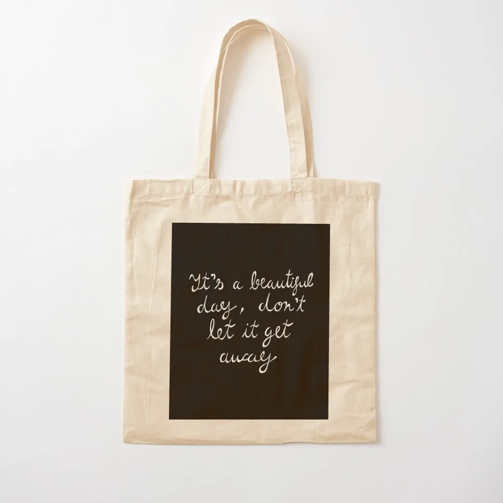 It's a beautiful day, don't let it get away Tote Bag Beach bag Shopper bag tote university university shopper