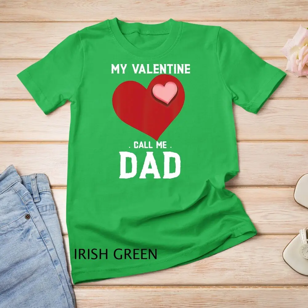 My Valentine call me dad valentines day Gift T-Shirt Unisex T-shirt