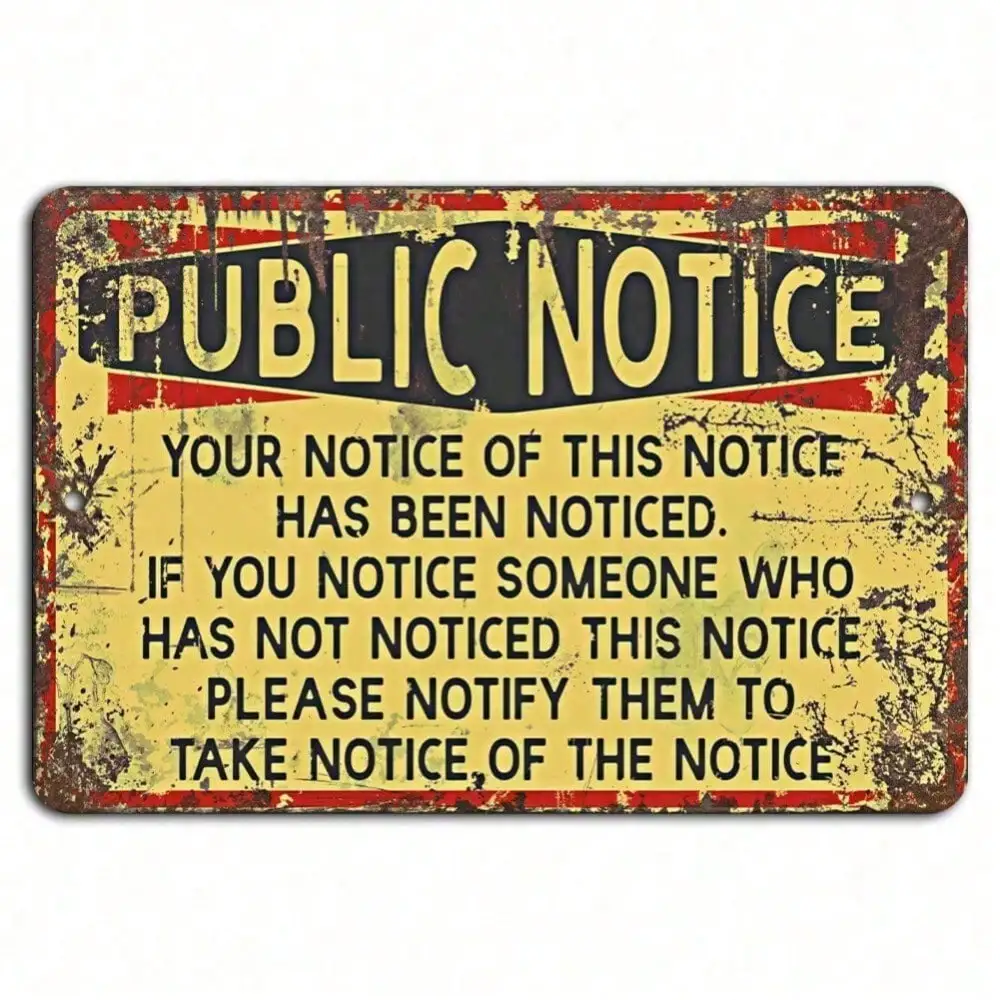 Vintage Metal Sign "Your Notice Has Been Noticed" Rustic Wall Decor for Home, Bar, Garage