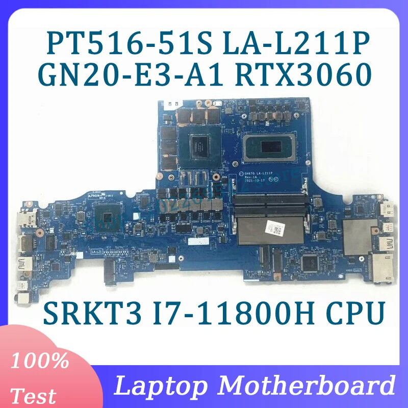 

LA-L211P Mainboard NBC6511001 For Acer PT516-51S Laptop Motherboard With SRKT3 I7-11800H CPU GN20-E3-A1 RTX3060 100%Working Well