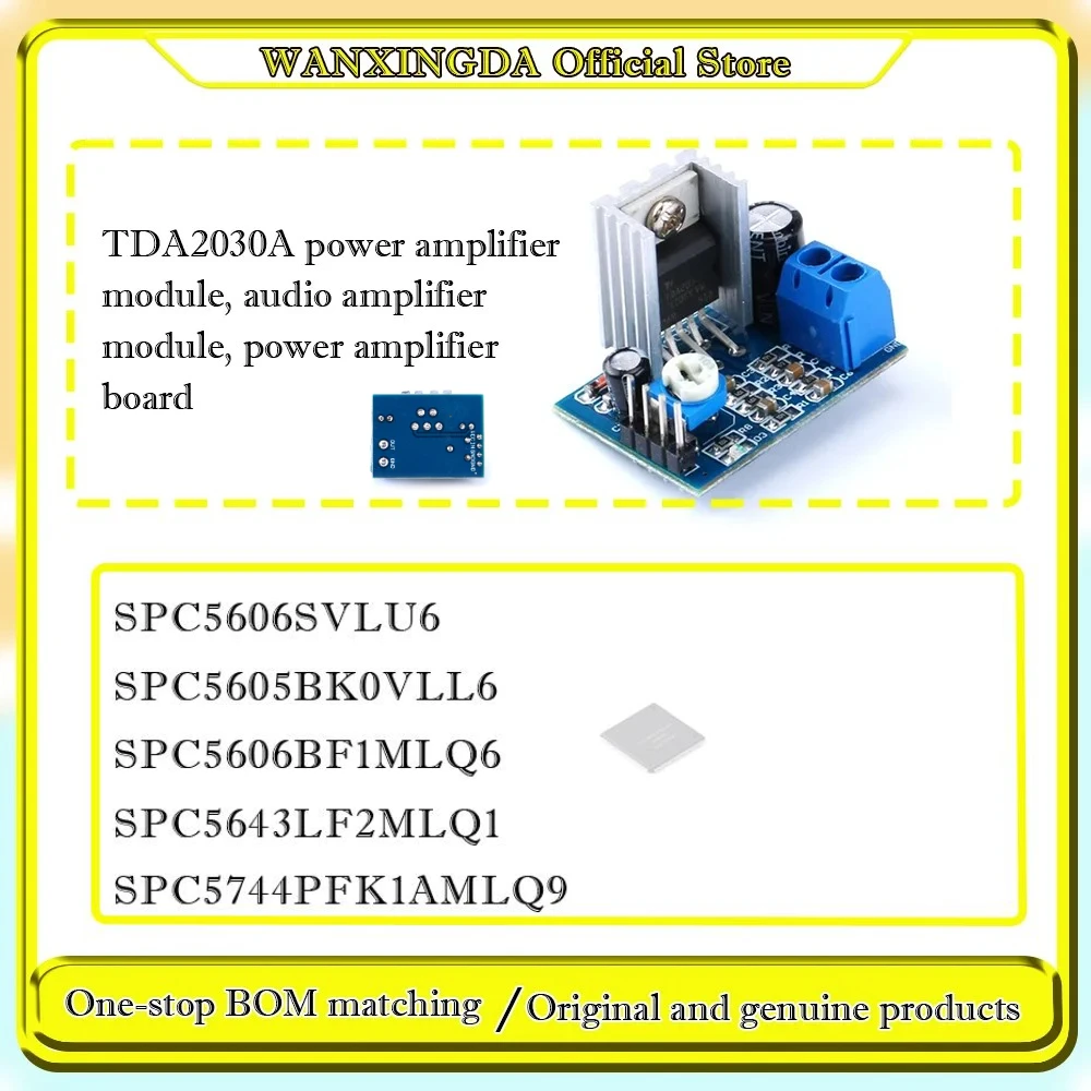 

SPC5643LF2MLQ1 5605BK0VLL6 5606BF1MLQ6 5606SVLU6 SPC5744PFK1AMLQ9 TDA2030A power amplifier module, audio amplifier module