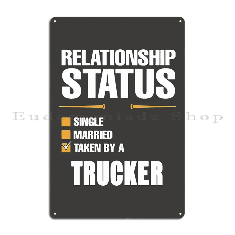 Trucker Realtionship Trucker Metal Sign Cave Living Room Wall Custom Customize Garage Tin Sign Poster