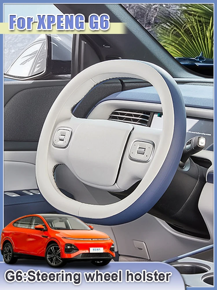 

For XPeng G6 Accessories Xiao Peng G6 2023 2024 2025 Car Steering Wheel Cover Car Leather Non-slip Auto Interior Accessories