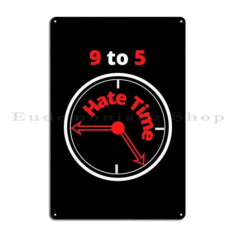 Nine To Five Total Waste Of Time Metal Plaque Poster Plaques Cinema Party Create Customize Tin Sign Poster