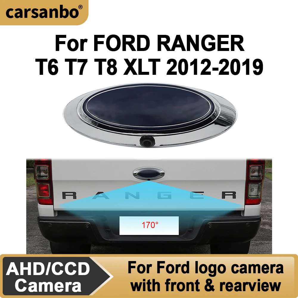

Carsanbo Pickup Camera For FORD RANGER T6 T7 T8 XLT 2012 2013 2014 2015 2016 2017 2018 2019 Car Rearview or Front View Camera