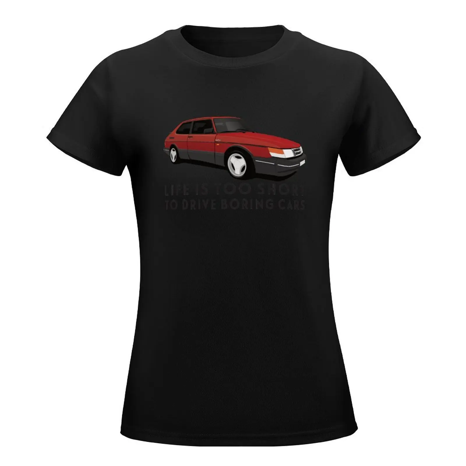 Life is too short to drive boring cars - Red Saab 900 Turbo 16 Aero T-Shirt tees t shirt for Women