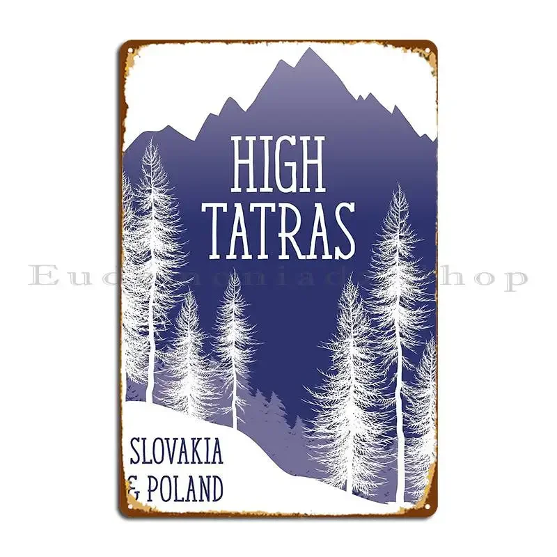 High Tatras Slovakia Poland Metal Sign Personalized Wall Decor Cave Printing Club Tin Sign Poster
