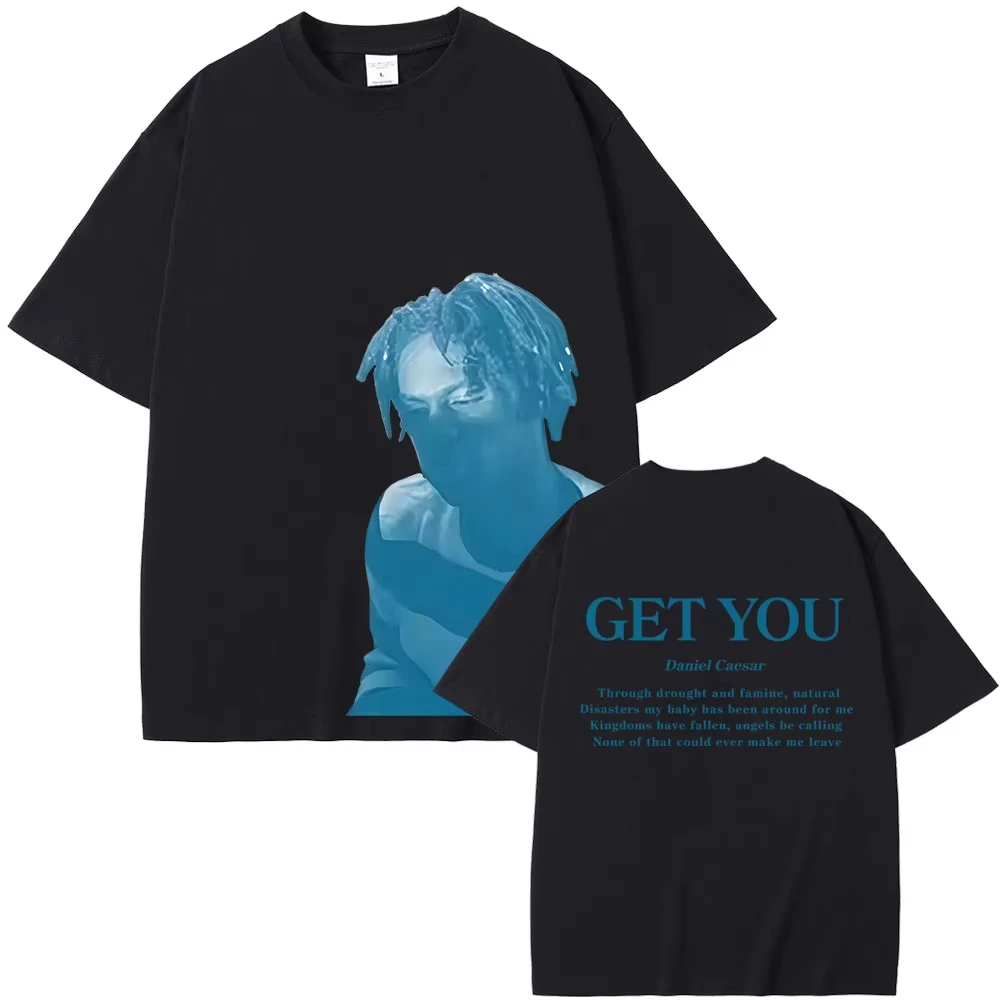 Summer Hot Sale Rapper Daniel Caesar Get You T-shirt Men Women Hip Hop Fashion Pop Music T Shirts Streetwear Oversized Tshirt