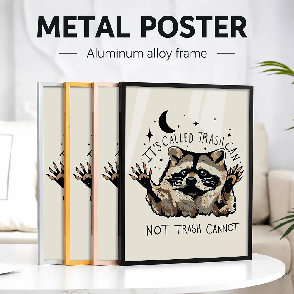 Funny Raccoon Trash Can Quote Framed Aluminum Metal Poster Customized Photo Charming Minimalist Style Wall Art For Home Office