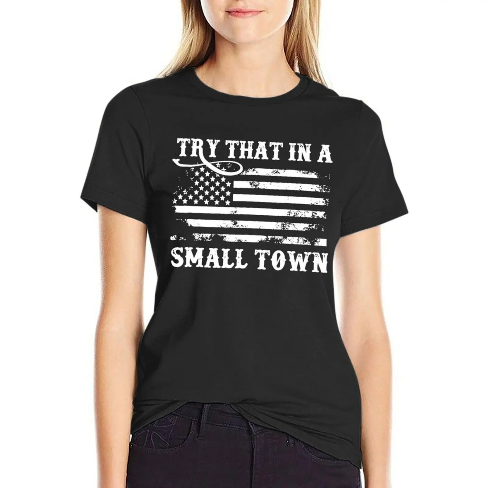 Try That In My Town T-Shirt sublime cute tops kawaii clothes cute t-shirts for Women