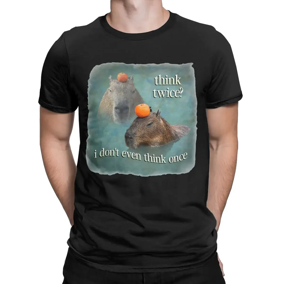 Men Think Twice I Don't Even Think Once Capybara T Shirts Cotton Tops Amazing Short Sleeve Tee Shirt Graphic Printed T-Shirt