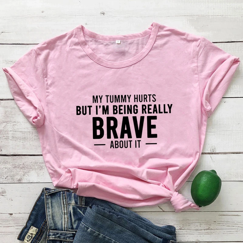 My Tummy Hurts But Im Being Really Brave About It T-shirt Funny Tee mental health shirts Women Trendy Casual 90s aesthetic tops