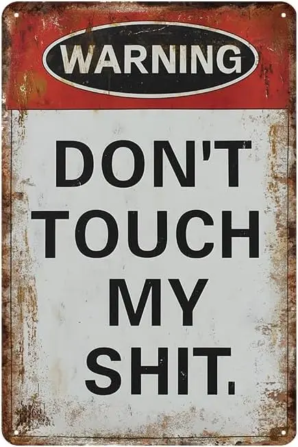 Funny Tin Signs for Men Warning Don;t Touch My Shit Garage Workshop Accessories for Men Metal Tool Garage Decor Sign Poster Wall