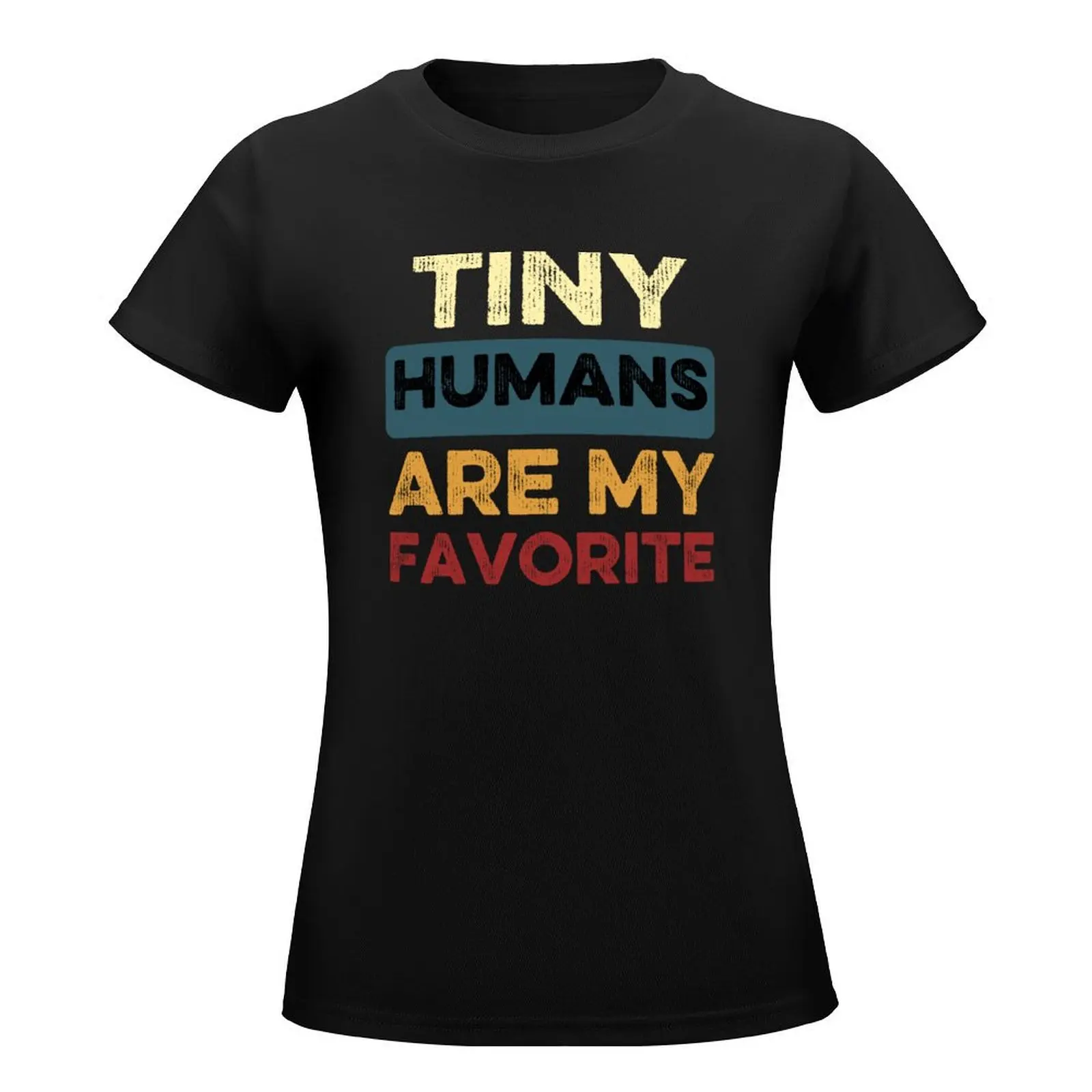 Tiny Humans Are My Favorite Preschool Teacher Funny T-Shirt lady clothes funny animal prinfor Womens graphic t shirts