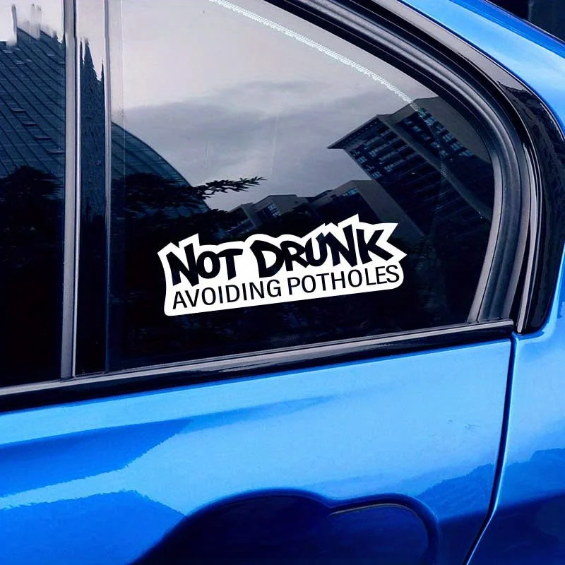 Funny Not Drunk Car Sticker Vinyl Decal for Door Window Humorous Vehicle Warning Label Auto Accessory Decor