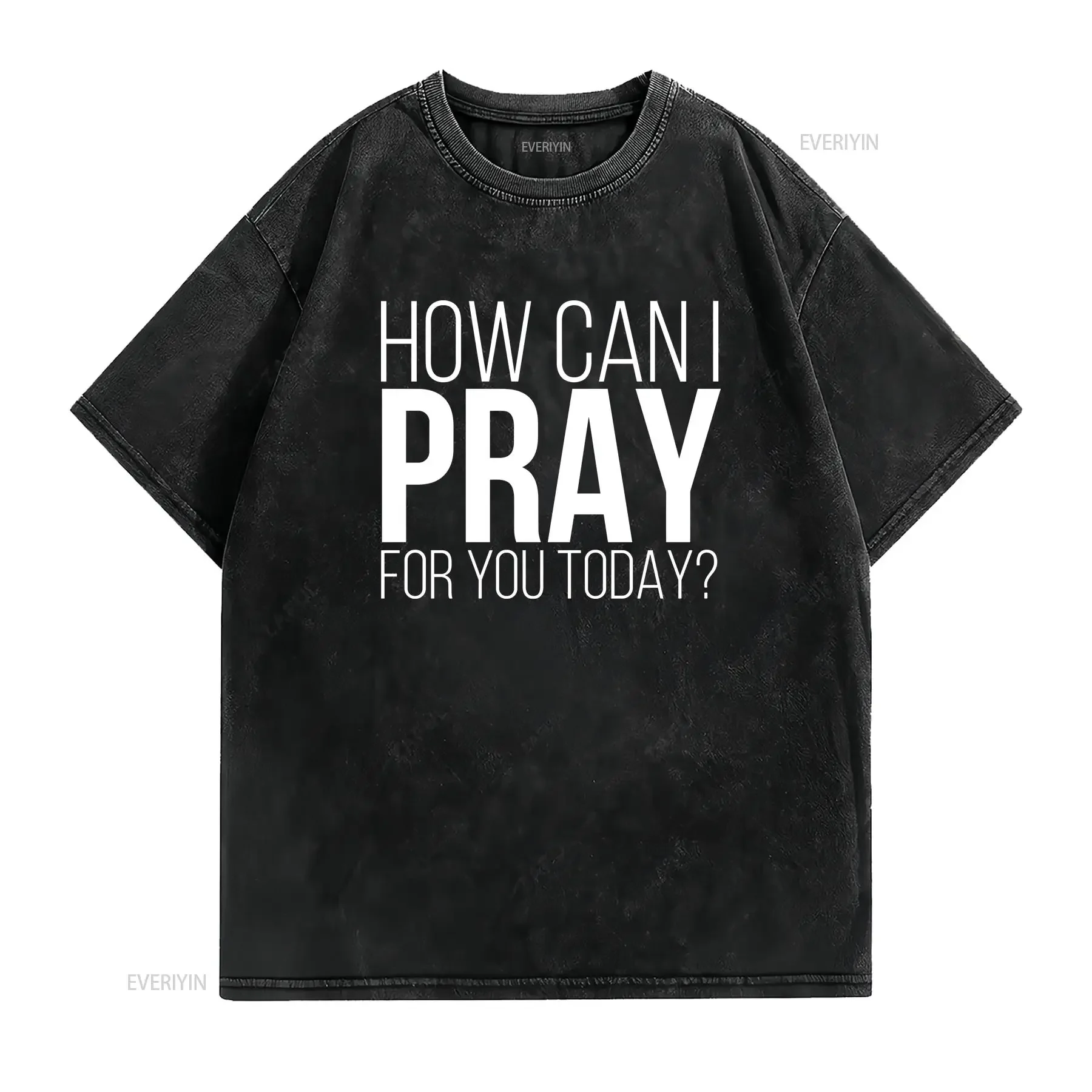 How Can I Pray For You Today T Shirt Christian Apparel Religious Faith Prayer vintage Washed Top For Everyday Wear Stretched