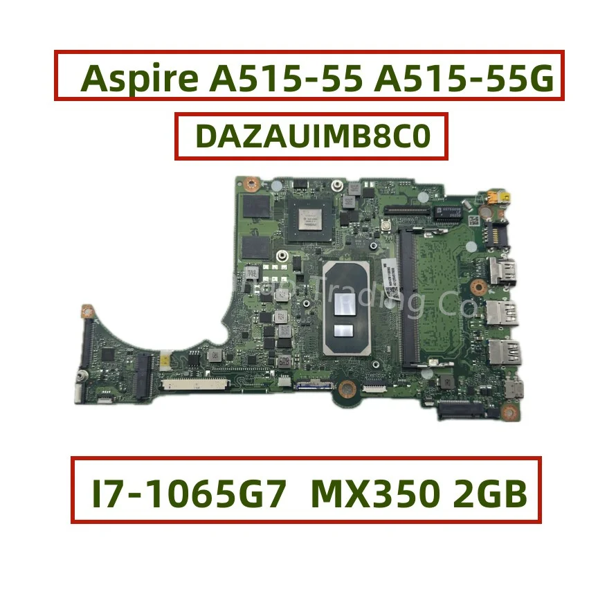 

DAZAUIMB8C0 For Acer Aspire A515-55 A515-55G Laptop Motherboard With I7-1065G7 CPU MX350 2GB GPU 4GB-RAM DDR4 NB.HZB11.009