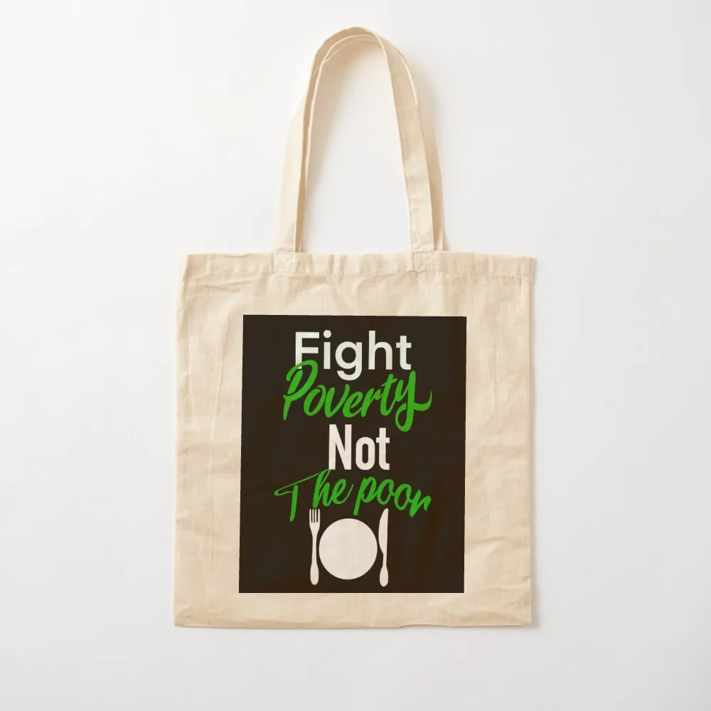 

Fight poverty Tote Bag Customizable tote bag cloth bag woman Canvas Tote