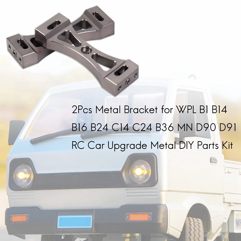 RC Car Metal Bracket Kit, Peças DIY, Atualização, WPL B1 B14 B16 B24 C14 C24 B36 MN D90 D91, 2 unidades