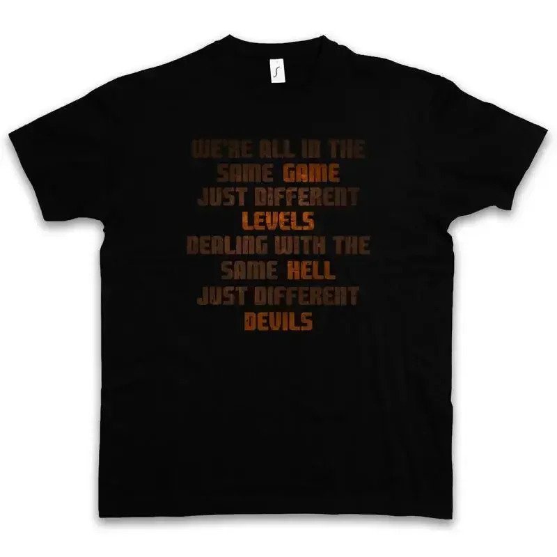 WE RE ALL IN THE SAME GAME JUST DIFFERENT LEVELS DEALING WITH HELLT shirt