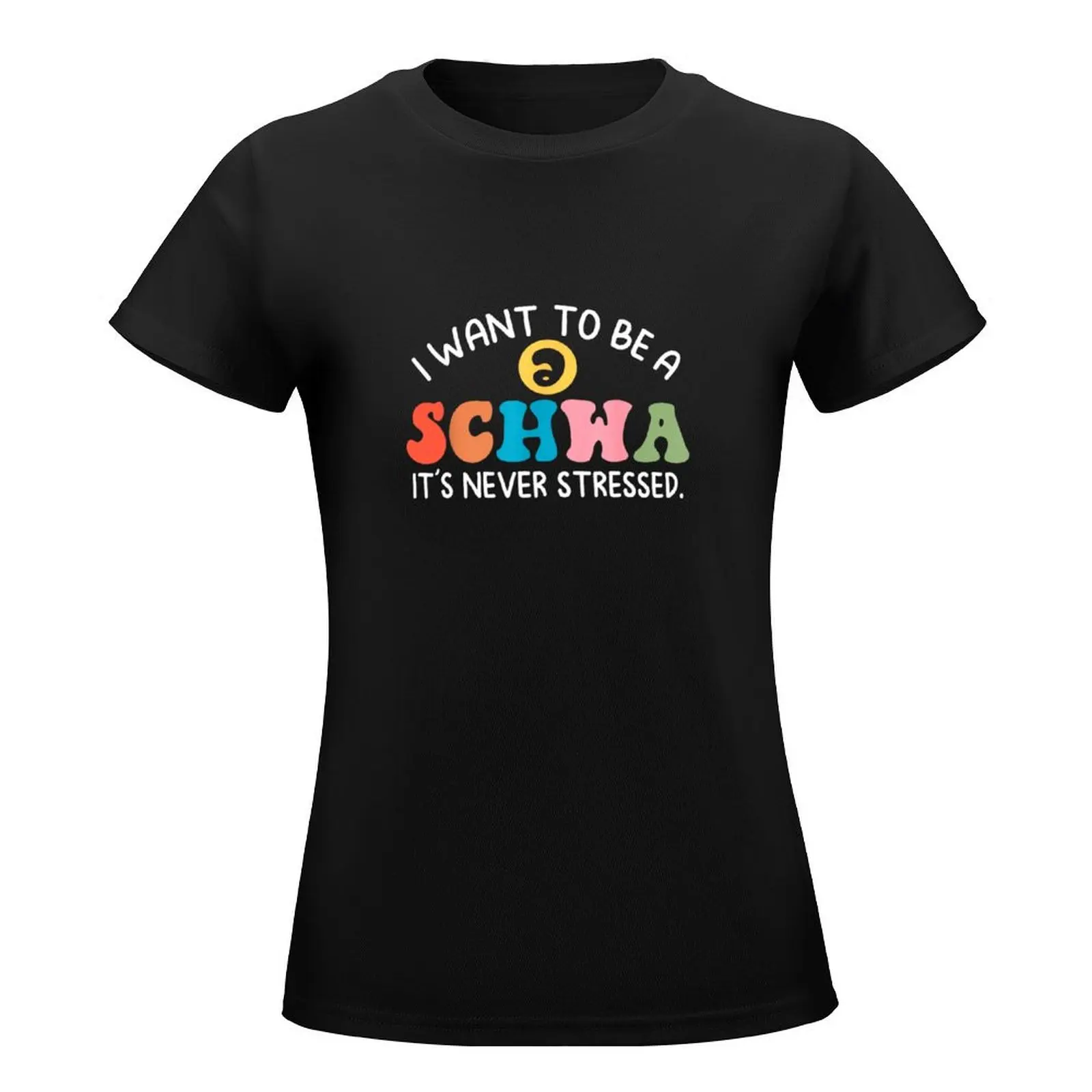 I Want To Be A Schwa It's Never Stressed Science Of Reading T-Shirt funny animal print hippie clothes womans clothing