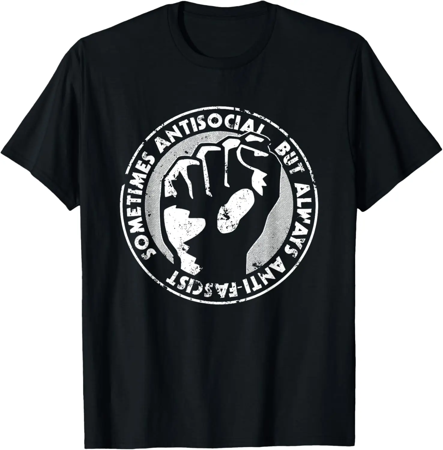 Sometimes Antisocial Always Anti-Facist Anti-Nazi Anti-Evil T-Shirt