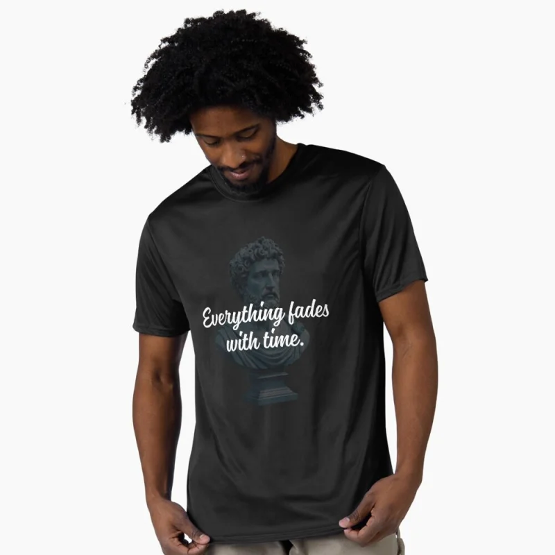 

Everything fades with time - Marcus Aurelius stoic philosophy Gift t shirt 100% cotton printed Graphic Clothes Large size Tops