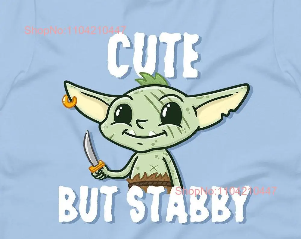 Cute but Stabby DnD Goblin T Shirt long or short sleeves