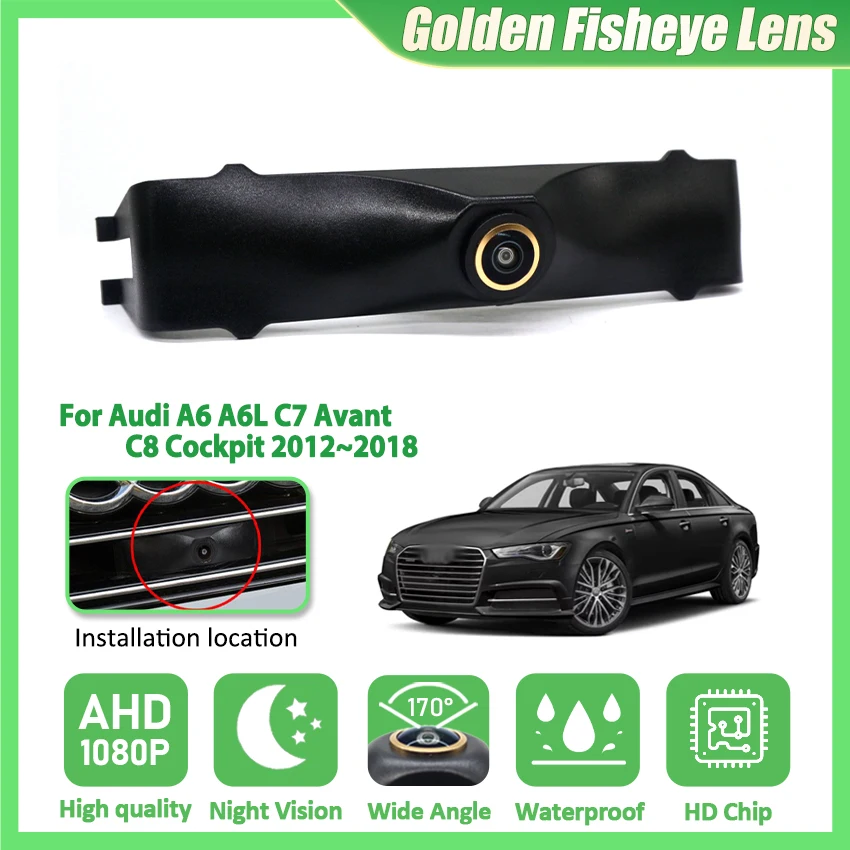AHD 1080P Fisheye Car Front View Camera Night Vision Waterproof Front Grille Camera For Audi A6 A6L C7 Avant C8 Cockpit 2012~201