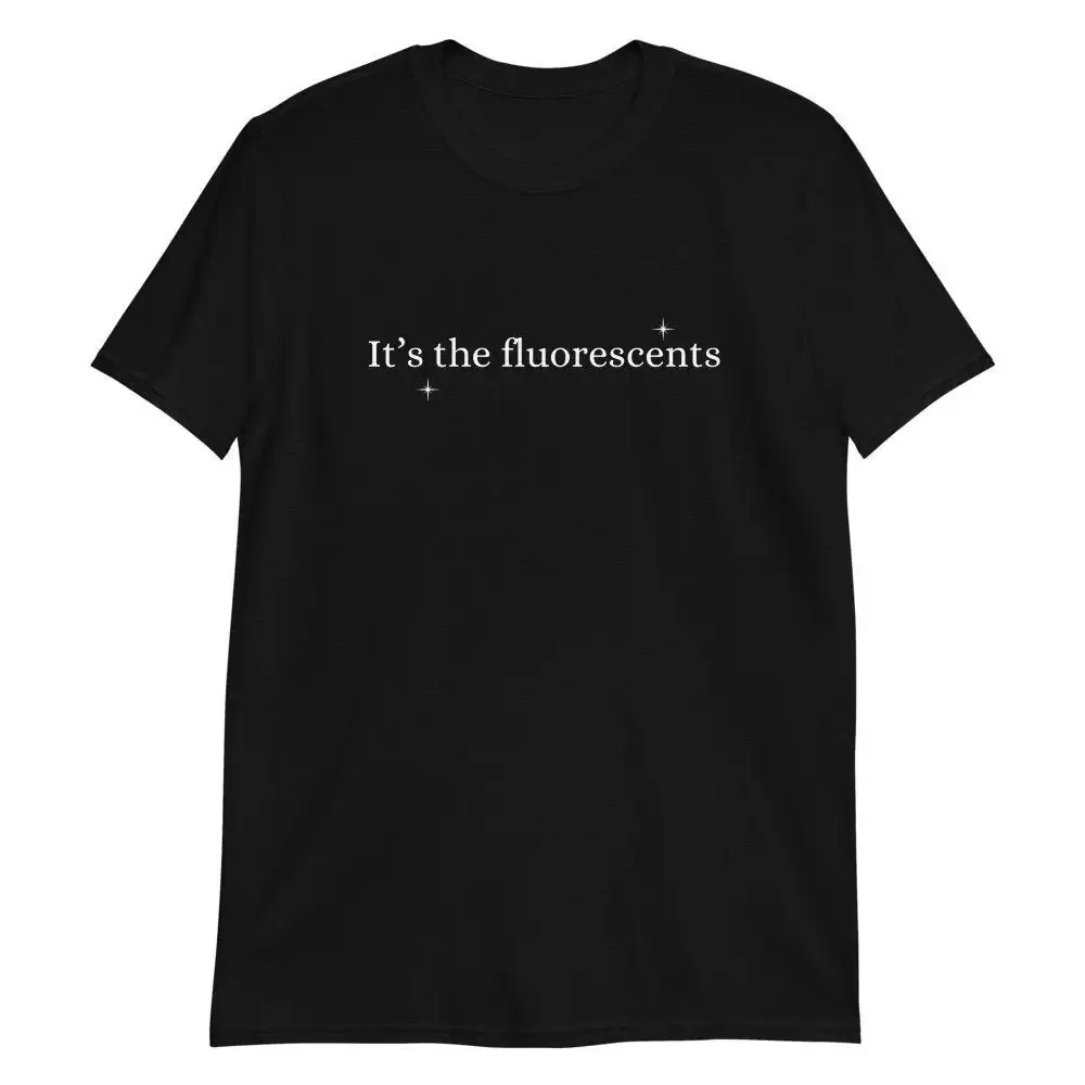 It Äôs The Fluorescents Shirt